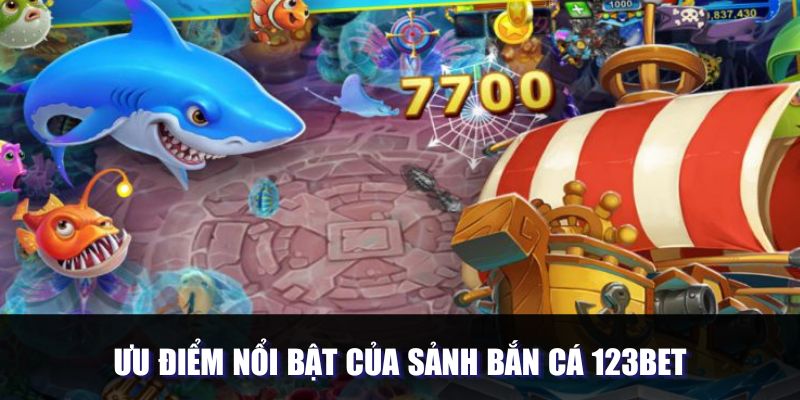 Điểm mạnh đáng kể có mặt tại sảnh chơi 123Bet