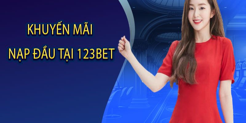 Khuyến mãi 123BET nạp đầu hot nhất cho thành viên